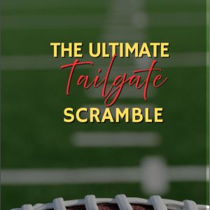 The Ultimate Tailgate Scramble - September 21, 2025- $316